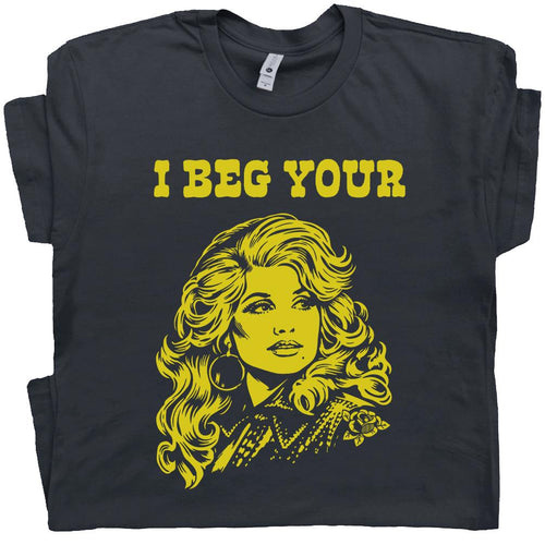 I Beg Your Parton Shirt Vintage Country Music T Shirt for Women Men Retro Nashville Tshirt Cute Sarcastic Saying Cool Cowgirl Graphic Tee