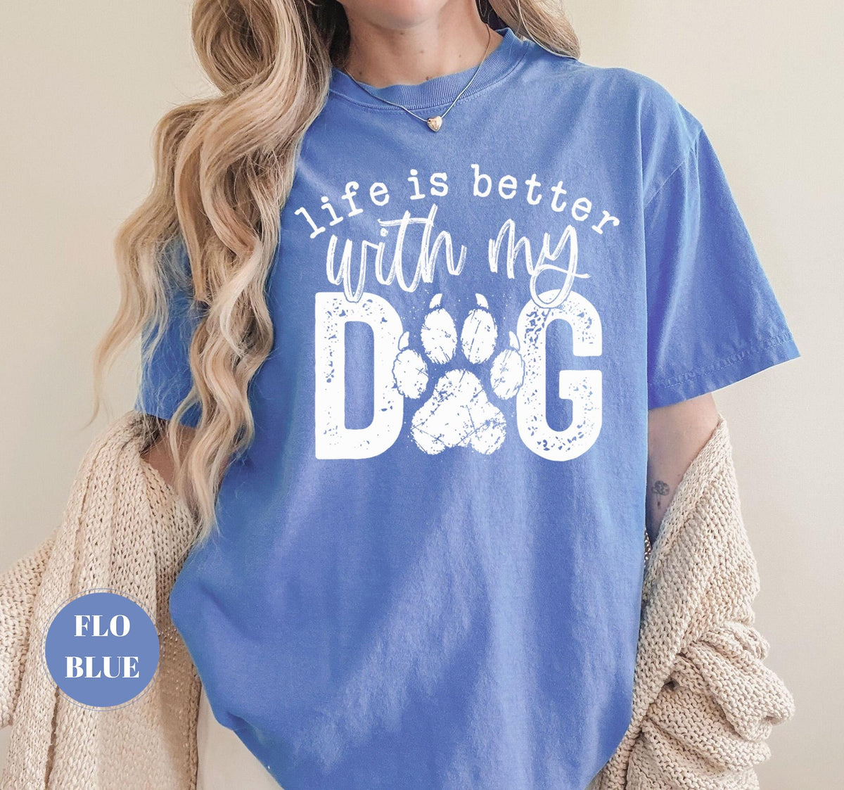 Life Is Better With My Dog T-Shirt, Comfort Colors Paw Print Tshirt, Cute Pet Mom Gift, Funny Animal Lover Graphic Top, Dog Owner Apparel