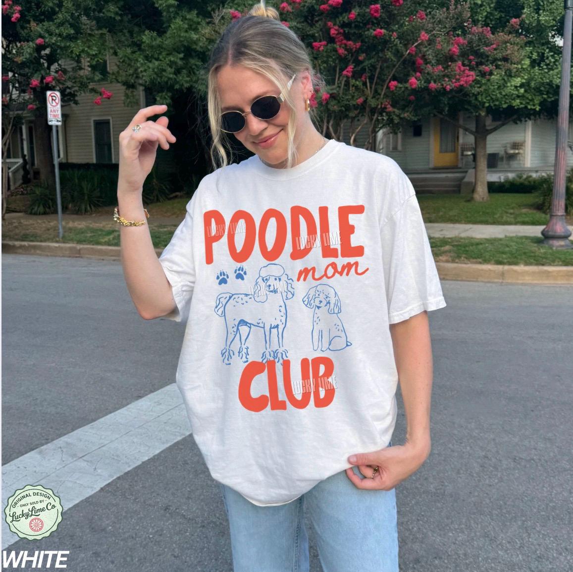 Poodle Mom Club Shirt, Poodle Lover Gift, Poodle Shirt, Funny Dog Tshirt, Dog Mom Shirt, Dog Mama Graphic Tee, New Dog Mom Gift