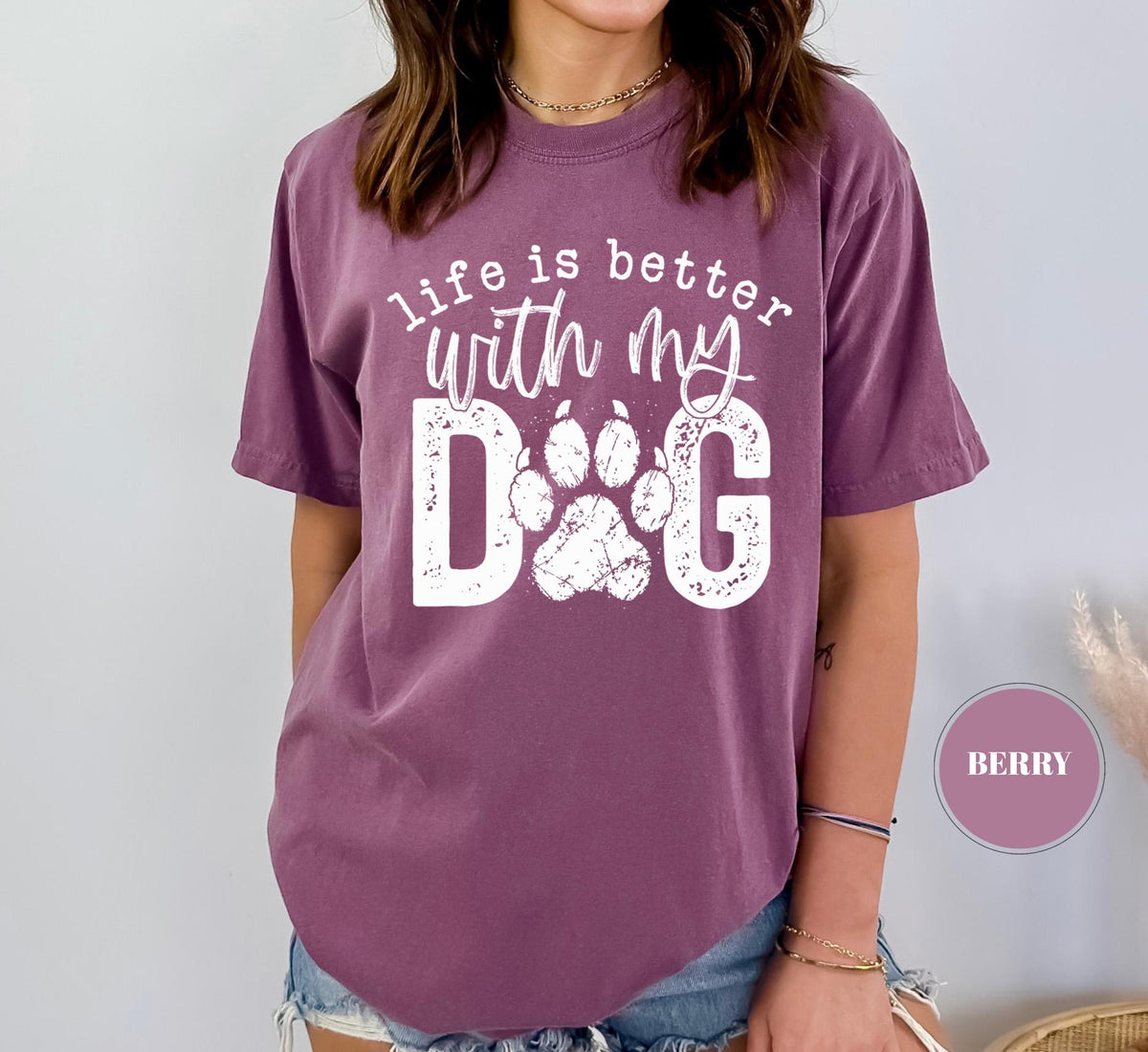 Life Is Better With My Dog T-Shirt, Comfort Colors Paw Print Tshirt, Cute Pet Mom Gift, Funny Animal Lover Graphic Top, Dog Owner Apparel