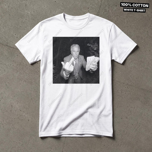 Jeffrey Epstein Shirt Money Epstein Funny Shirt Gift For Friend, Dark Humor Shirt, Meme Shirt, Y2K Shirt, Shitpost Shirt, Gift For Him