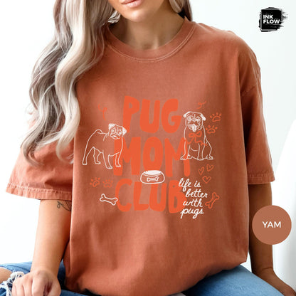 Pug Mom Club Comfort Colors T-Shirt – Funny Dog Mom Graphic Tee