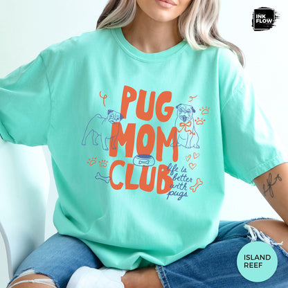 Pug Mom Club Comfort Colors T-Shirt – Funny Dog Mom Graphic Tee