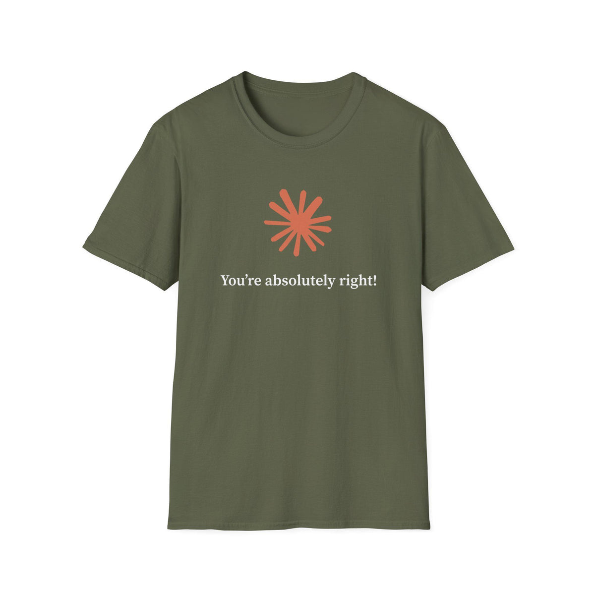 Claude AI "You are absolutely right!" T-Shirt in multiple colors, Artificial Intelligence humorous T-shirt