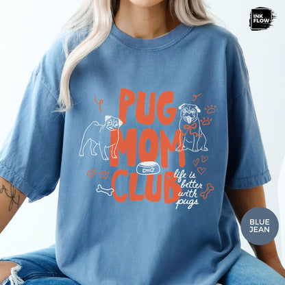 Pug Mom Club Comfort Colors T-Shirt – Funny Dog Mom Graphic Tee