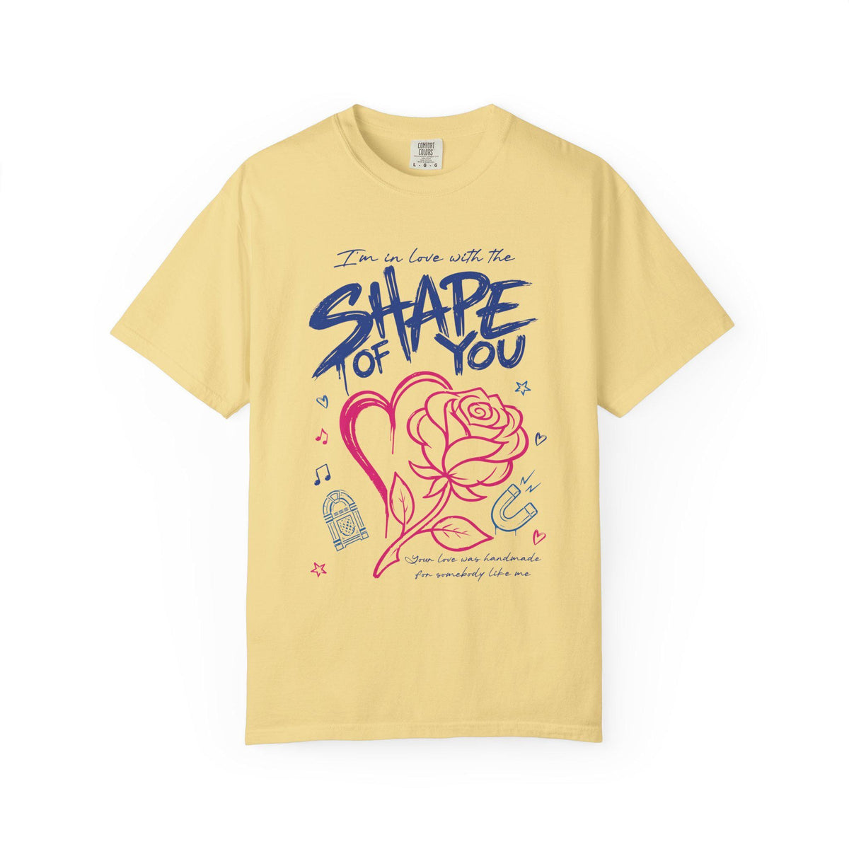 Shape of You Graphic Tee, Comfort Colors Garment-Dyed Shirt