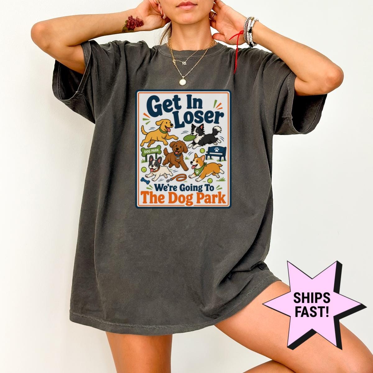 Dog Mom Shirt Get In Loser We're Going To The Dog Park Comfort Colors® Funny Dog Lover Tee Custom Dog Gift Dog Owner Pet Mom