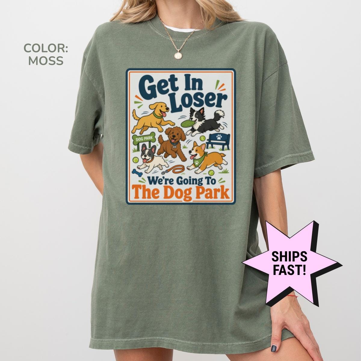 Dog Mom Shirt Get In Loser We're Going To The Dog Park Comfort Colors® Funny Dog Lover Tee Custom Dog Gift Dog Owner Pet Mom