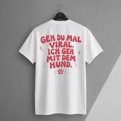 Funny Dog Shirt, Geh Du Mal Viral Ich Geh Mit Dem Hund Tee, Dog Lover Gift, Dog Mom Shirt, Dog Dad Gift, Pet Lover Tee, Dog Owner Gift