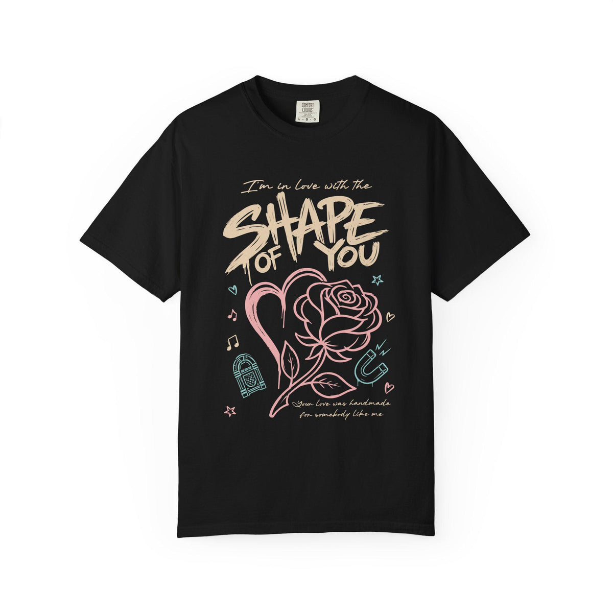 Shape of You Graphic Tee, Comfort Colors Garment-Dyed Shirt