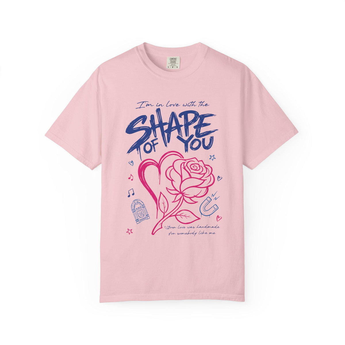 Shape of You Graphic Tee, Comfort Colors Garment-Dyed Shirt