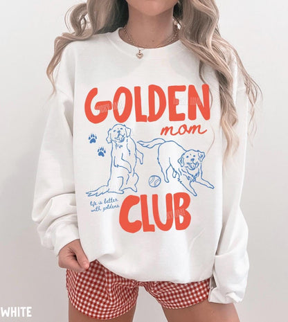 Golden Mom Club Sweatshirt, Golden Dog Mom Shirt, Dog Lover Gift, Retriever Dog Sweatshirt, Fur Mama, Dog Mama Graphic Tee, New Dog Mom Gift