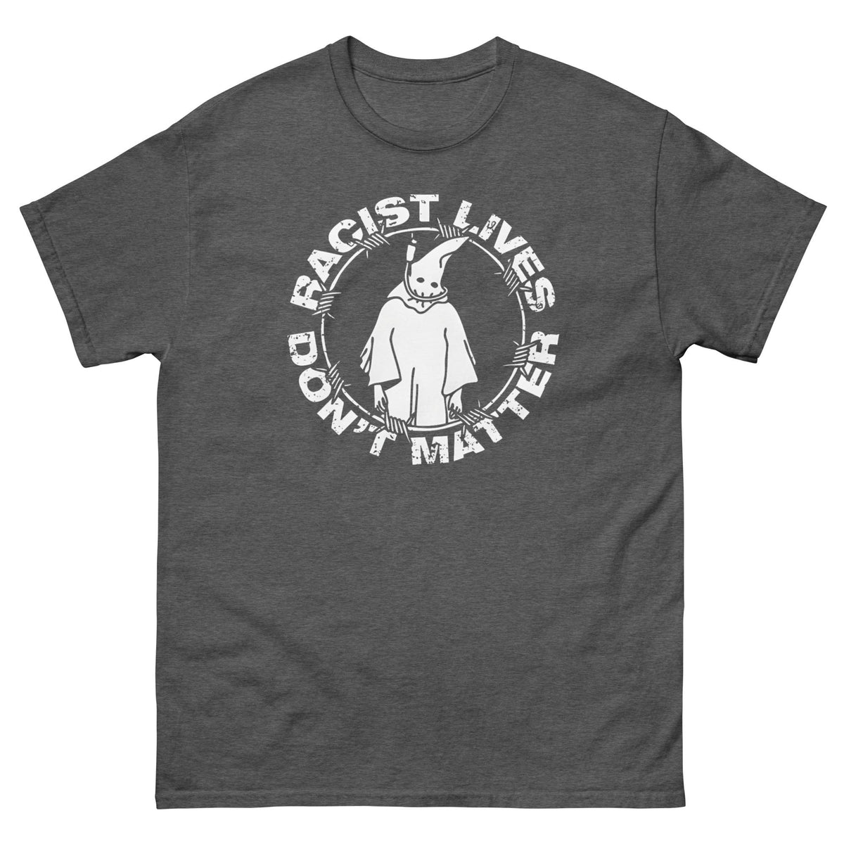Racist Lives Don’t Matter Graphic T-Shirt – Vintage Social Justice Tee