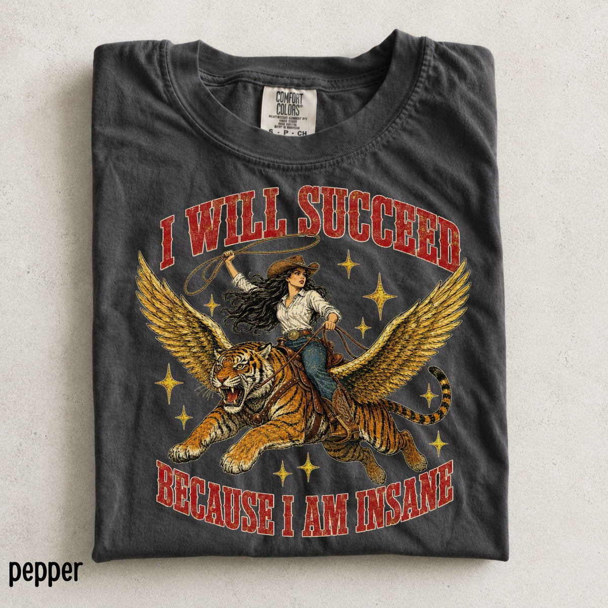 Funny Cowgirl Tiger Comfort Colors® Shirt, I will succeed because I am insane T-Shirt, Feminism Cowgirl Tiger Tee