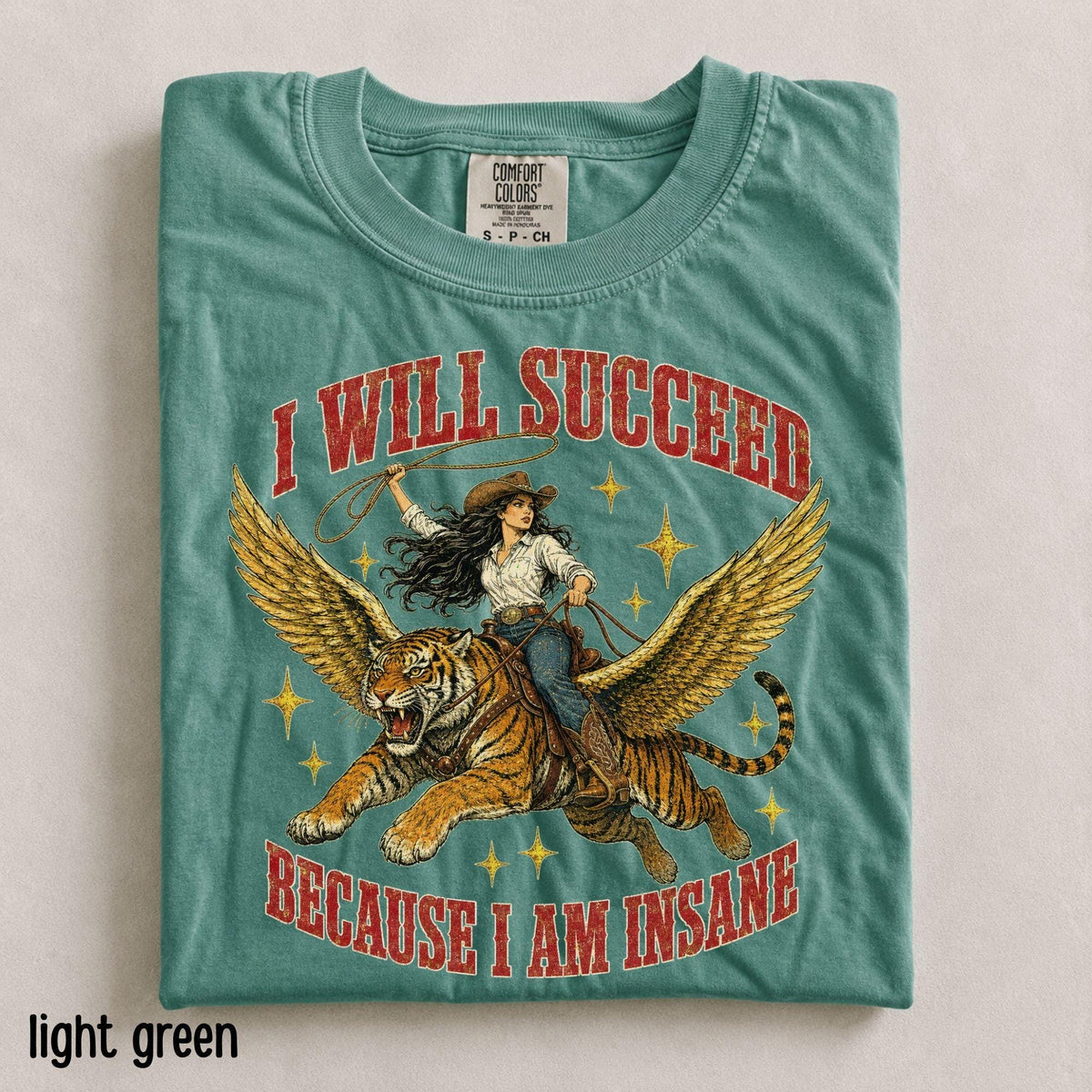 Funny Cowgirl Tiger Comfort Colors® Shirt, I will succeed because I am insane T-Shirt, Feminism Cowgirl Tiger Tee