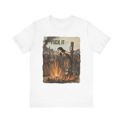 Funny Shirt - Graphic Tee – Medieval Witch Burning Dark Humor Shirt