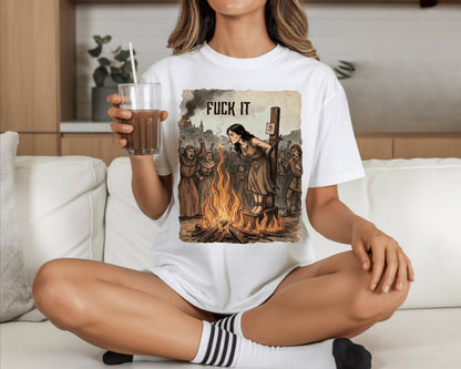 Funny Shirt - Graphic Tee – Medieval Witch Burning Dark Humor Shirt