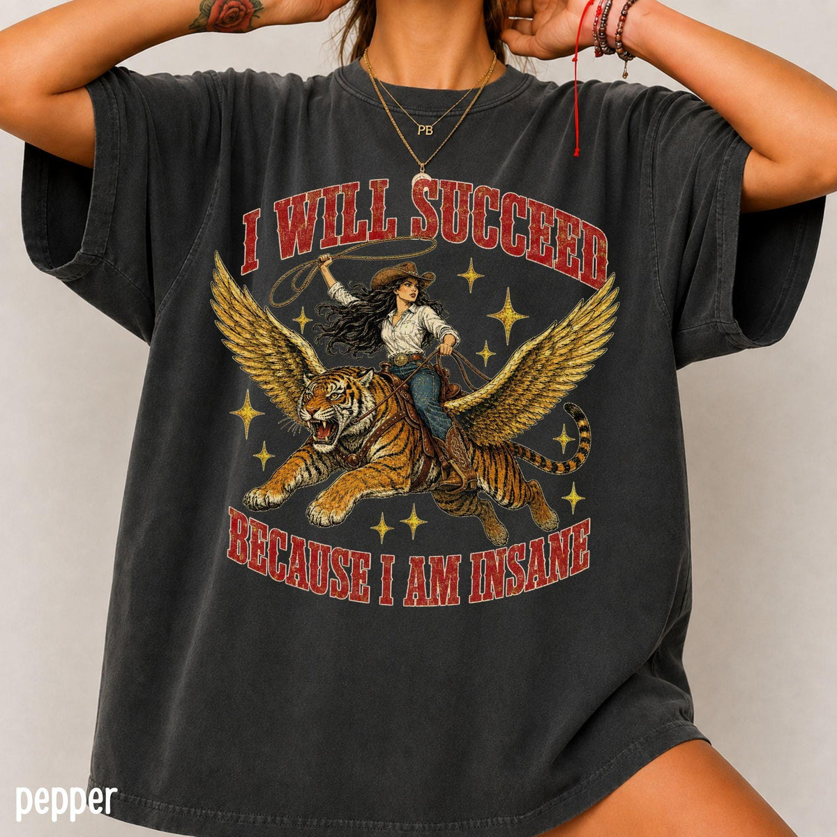 Funny Cowgirl Tiger Comfort Colors® Shirt, I will succeed because I am insane T-Shirt, Feminism Cowgirl Tiger Tee