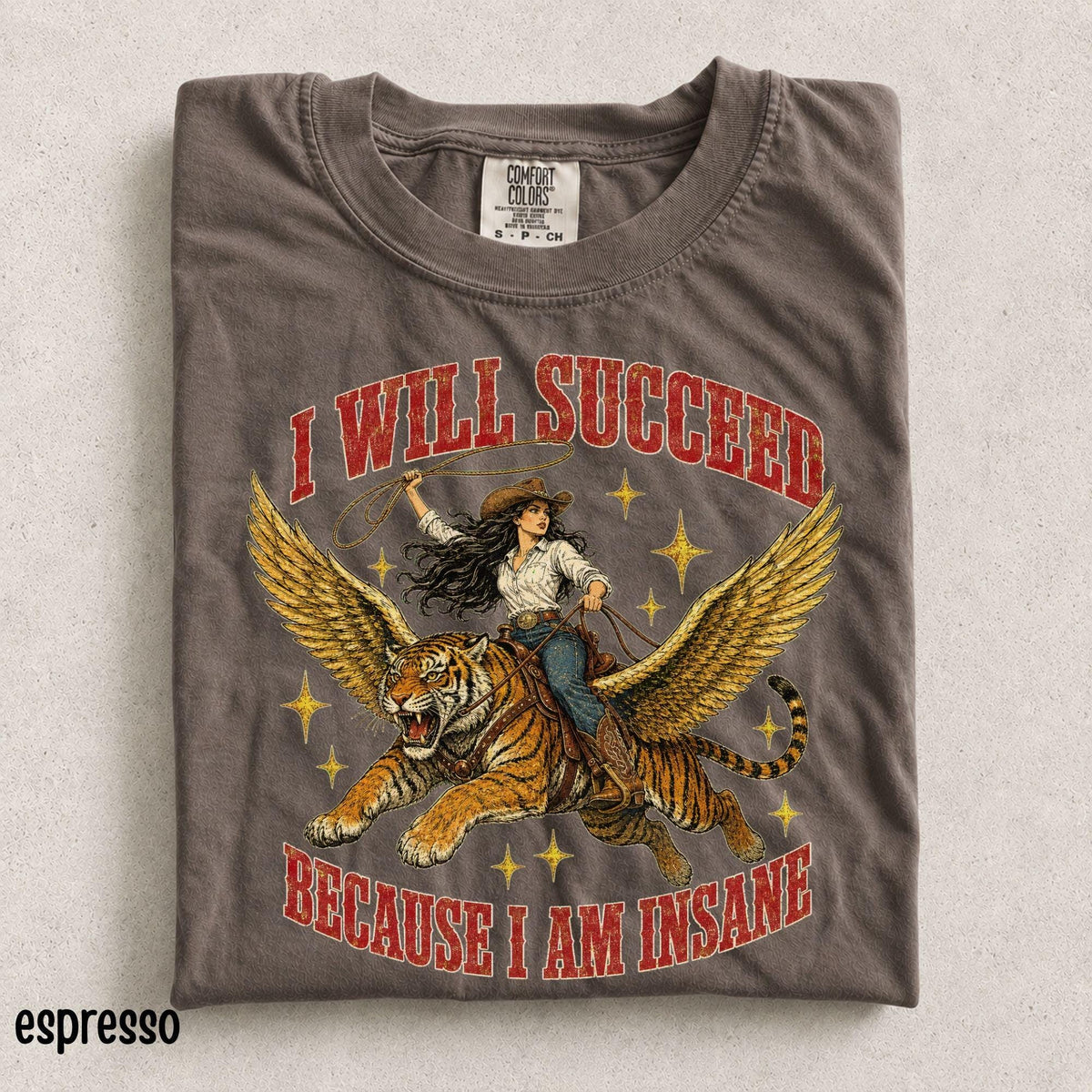 Funny Cowgirl Tiger Comfort Colors® Shirt, I will succeed because I am insane T-Shirt, Feminism Cowgirl Tiger Tee