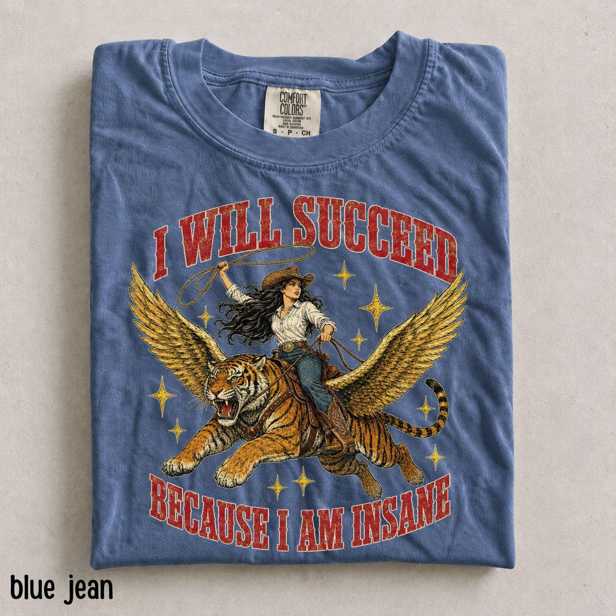 Funny Cowgirl Tiger Comfort Colors® Shirt, I will succeed because I am insane T-Shirt, Feminism Cowgirl Tiger Tee