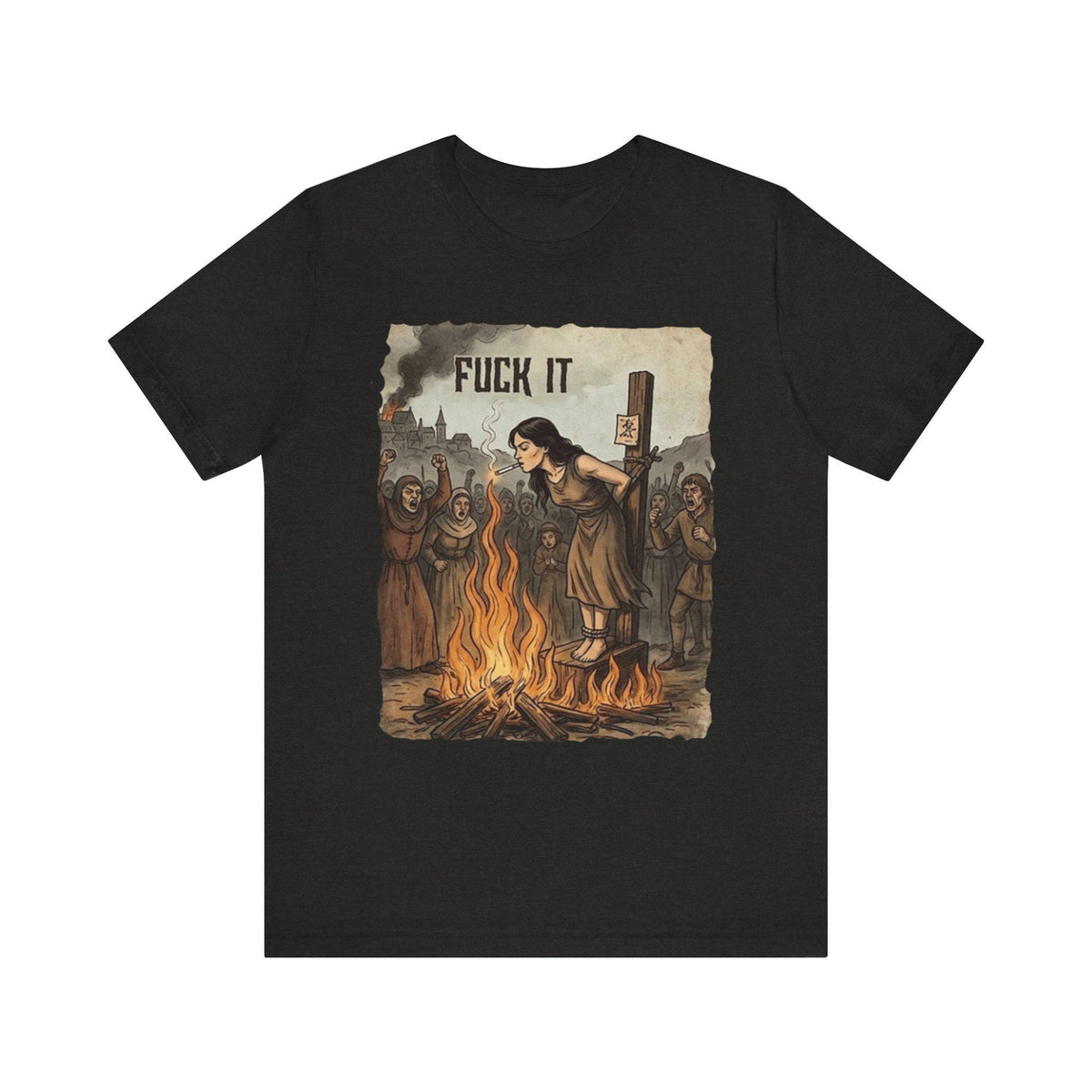 Funny Shirt - Graphic Tee – Medieval Witch Burning Dark Humor Shirt