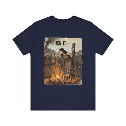 Funny Shirt - Graphic Tee – Medieval Witch Burning Dark Humor Shirt