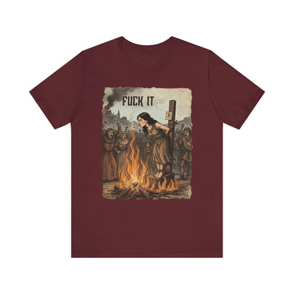 Funny Shirt - Graphic Tee – Medieval Witch Burning Dark Humor Shirt