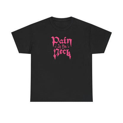 Pain in the Neck Tee