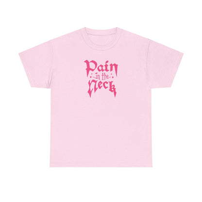 Pain in the Neck Tee