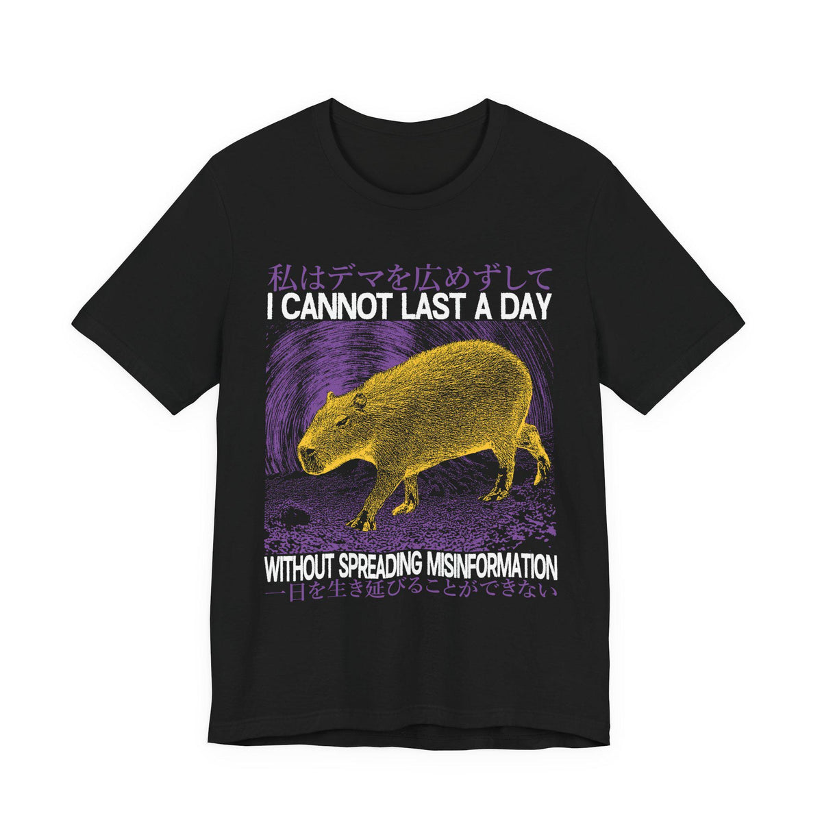 I Cannot Last A Day Without Spreading Misinformation T-Shirt | Funny Capybara Japanese Tee
