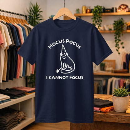 Hocus Pocus I Cannot Focus Shirt, Neurodivergent Meme Tee, Sarcastic Graphic T-Shirt, Funny Cat Wizard Design, ADHD Humor Gift