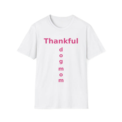 Thankful Dog Mom Shirt Hot Pink Thanksgiving Fall Tee Mama Gift Women