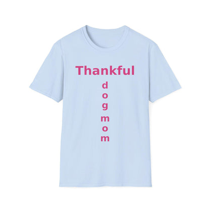 Thankful Dog Mom Shirt Hot Pink Thanksgiving Fall Tee Mama Gift Women